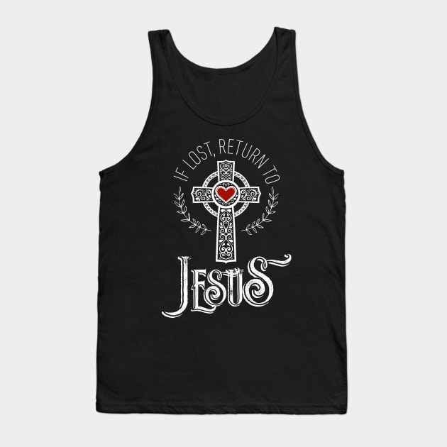 If Lost, Return to Jesus with Cross T-Shirt for Christians Tank Top by Pummli